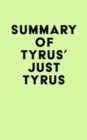 Summary of Tyrus's Just Tyrus - eBook