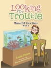 Looking for Trouble : Mama Tell Us a Story Book 2 - eBook