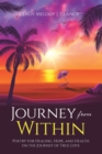 Journey from Within : Poetry for Healing, Hope, and Health on the Journey of True Love - eBook