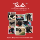 "Sadie" : First Year In The Life & Adventures Of an American Water Spaniel - eBook