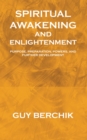 Spiritual Awakening and Enlightenment : Purpose, Preparation, Powers, and Further Development - eBook