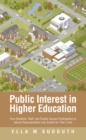 Public Interest in Higher Education : How Students, Staff, and Faculty Access Participation to Secure Representation and Justice for Their Lives - eBook