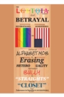 The LGBTQIA+ Community and Betrayal : Heterophobia vs. Homophobia  And How the Alphabet Mob Is Erasing Heterosexuality and Trying to Bully Us "Straights" into the "Closet" From Tolerance to Equality t - eBook
