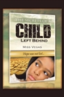 The Secrets of A Child Left Behind : Hope was not lost... - eBook