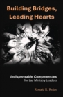 Building Bridges, Leading Hearts : Indispensable competencies for Lay Ministry Leaders - eBook