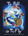 To Fall or To Fly : A Poetry Book on Life, Love and Time. - eBook