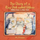 The Diary of a Rag Doll called Willow : Willow Goes to New York - eBook