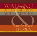Walking, Autumnal Tints &amp; Wild Apples - eAudiobook