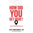 How Did You Get Here - eAudiobook