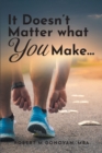 It Doesn't Matter what You Make... - eBook
