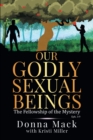 Our Godly Sexual Beings : The Fellowship of the Mystery - eBook
