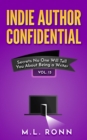 Indie Author Confidential 13 : Secrets No One Will Tell About Being a Writer - eBook