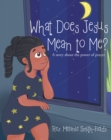 What Does Jesus Mean to Me? : A story about the power of prayer - eBook