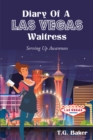 Diary Of A Las Vegas Waitress : Serving Up Awareness - eBook