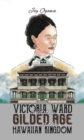 Victoria Ward and the Gilded Age of the Hawaiian Kingdom - eBook