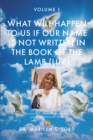 What Will Happen to Us if Our Name Is Not Written in the Book of the Lamb (Life) : Volume 1 - eBook