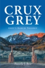 Crux Grey : Grey's Ranch Trilogy - eBook