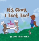 It's Okay, I Toot Too! - eBook