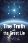 The Truth vs. the Great Lie : Human DNA and History Prove The Bible - eBook