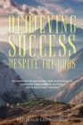 Achieving Success Despite the Odds - eBook
