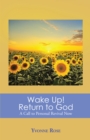 Wake Up! Return to God : A Call to Personal Revival Now - eBook