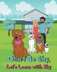 Don't Be Shy, Lets Learn with Sky - eBook
