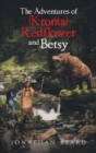 The Adventures of (Kronta) Redflower and Betsy - eBook