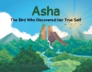 Asha : The Bird Who Discovered Her True Self - eBook
