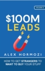 $100M Leads : How to Get Strangers To Want To Buy Your Stuff - eBook