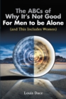 The ABCs of Why It's Not Good For Men to be Alone (and This Includes Women) - eBook