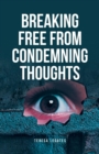 Breaking Free from Condemning Thoughts - eBook