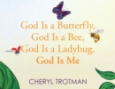 God is a Butterfly, God is a Bee, God is a Ladybug, God is Me - eBook