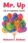 Mr. Up: Life of a Substitute Teacher - eBook