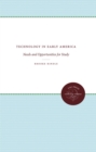Technology in Early America : Needs and Opportunities for Study - eBook