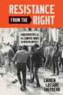 Resistance from the Right : Conservatives and the Campus Wars in Modern America - eBook