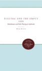 Electra and the Empty Urn : Metatheater and Role Playing in Sophocles - eBook