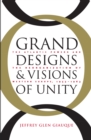 Grand Designs and Visions of Unity : The Atlantic Powers and the Reorganization of Western Europe, 1955-1963 - eBook
