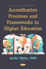 Accreditation Processes and Frameworks in Higher Education - eBook