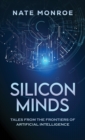 Silicon Minds : Tales from the Frontiers of Artificial Intelligence - eBook