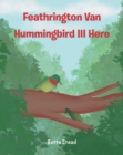Feathrington Van Hummingbird III Here - eBook