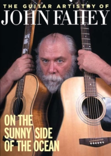 The Guitar Artistry of John Fahey - On the Sunny Side of The..., DVD DVD The Guitar Artistry of John Fahey - On the Sunny Side of The..., DVD DVD