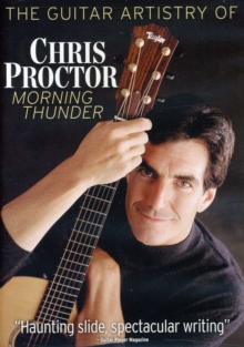 Guitar Artistry of Chris Proctor - Morning Thunder, DVD DVD Guitar Artistry of Chris Proctor - Morning Thunder, DVD DVD