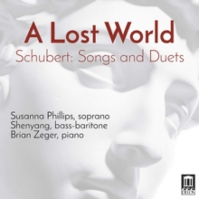 A Lost World: Schubert: Songs And Duets