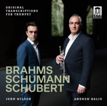 Brahms/Schumann/Schubert: Original Transcriptions For Trumpet