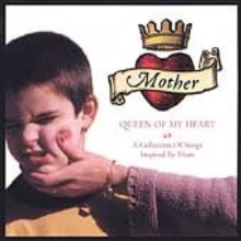 Mother: Queen Of My Heart