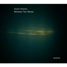 Victor Kissine: Between Two Waves