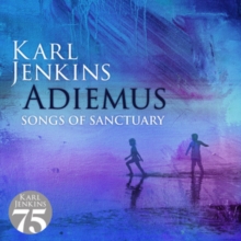 Karl Jenkins: Adiemus - Songs Of Sanctuary