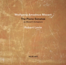 Wolfgang Amadeus Mozart: The Piano Sonatas On Mozart's Fortepiano