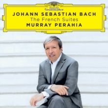 Johann Sebastian Bach: The French Suites