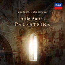 Stile Antico: The Golden Renaissance: Palestrina